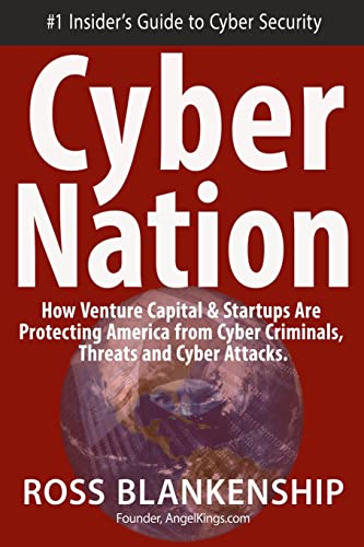 Stock image for Cyber Nation: How Venture Capital & Startups Are Protecting America from Cyber Criminals, Threats and Cyber Attacks. for sale by Ergodebooks