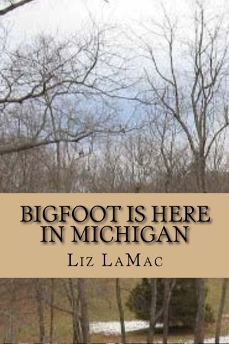 Beispielbild fr Bigfoot Is Here in Michigan: Bigfoot is seen on a farm in Manistee, Michigan zum Verkauf von Ergodebooks