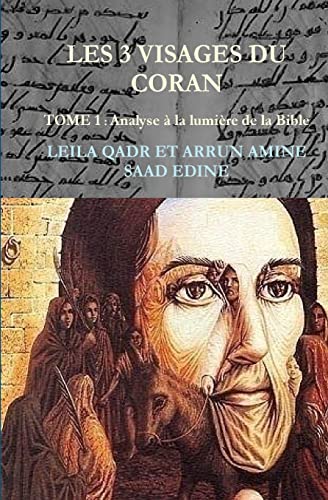 Stock image for Les trois visages du coran-tome 1: Analyse des sources des sourates (French Edition) for sale by Lucky's Textbooks