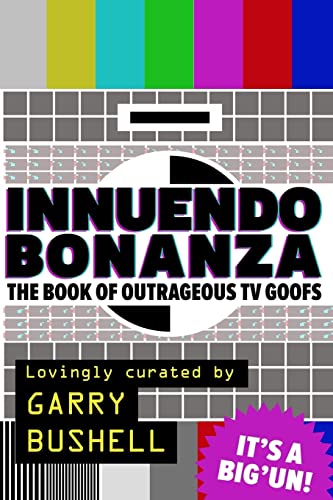 Imagen de archivo de Innuendo Bonanza!: The Book of Outrageous TV Goofs a la venta por Brit Books