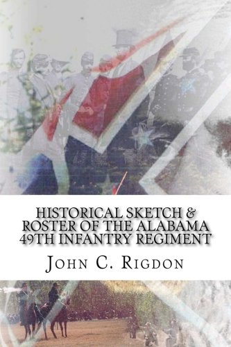 Stock image for Historical Sketch & Roster of the Alabama 49th Infantry Regiment for sale by Revaluation Books