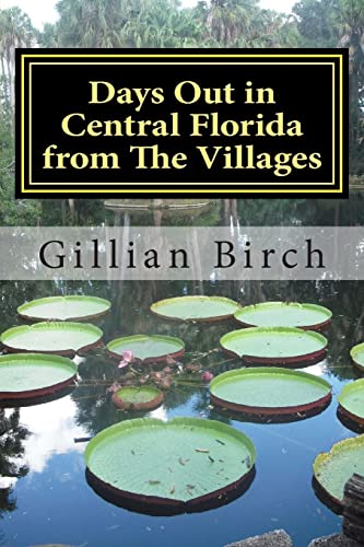 

Days Out in Central Florida from the Villages : 15 Places to Visit and Things to Do Near the Villages, Florida