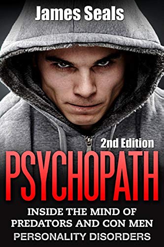 Stock image for Psychopath:: Personality Disorders - The Mind Of Predators and Con Men for sale by Save With Sam