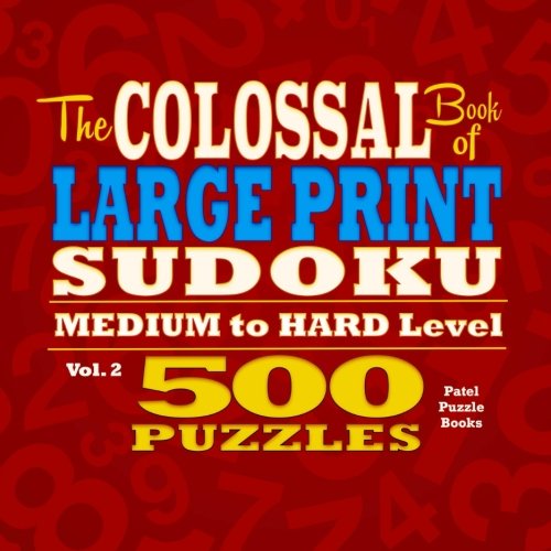 9781514879740: The Colossal Book of Large Print Sudoku: Medium to Hard Level, 500 Puzzles: Volume 2