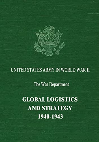 Beispielbild fr Global Logistics and Strategy: 1940-1943 (United States Army in World War II: The War Department) zum Verkauf von Lucky's Textbooks