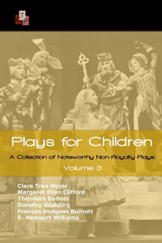 Beispielbild fr Plays for Children: Volume 3: A Collection of Noteworthy Non-Royalty Plays zum Verkauf von THE SAINT BOOKSTORE