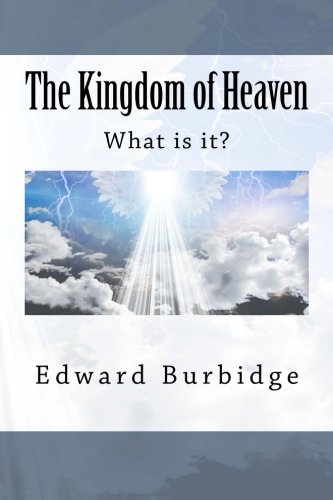 9781514880210: The Kingdom of Heaven: What is it?