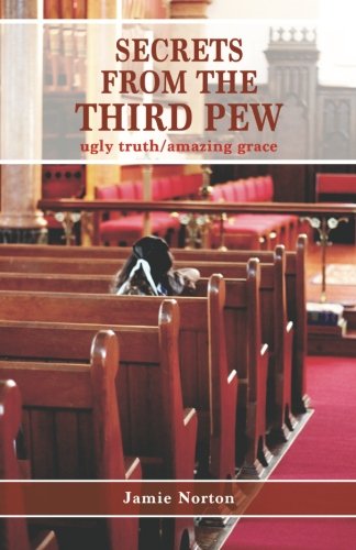 Beispielbild fr Secrets From The Third Pew: ugly truth/amazing grace zum Verkauf von ZBK Books