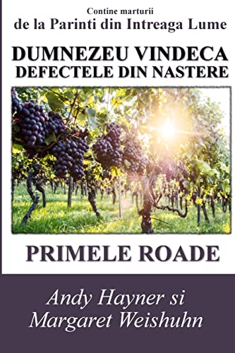 Stock image for Dumnezeu Vindeca Defectele Din Nastere: Primele Roade for sale by THE SAINT BOOKSTORE