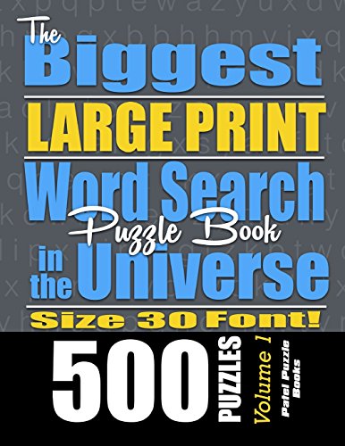 Stock image for The Biggest LARGE PRINT Word Search Puzzle Book in the Universe: 500 Puzzles, Size 30 Font for sale by Goodwill of Colorado