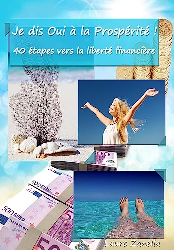 Beispielbild fr Je dis OUI a la Prosperite !: 40 etapes vers la liberte financiere zum Verkauf von THE SAINT BOOKSTORE