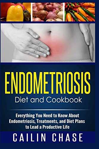 Beispielbild fr Endometriosis Diet and Cookbook: Everything You Need to Know About Endometriosis, Treatments, and Diet Plans to Lead a Productive Life zum Verkauf von WorldofBooks