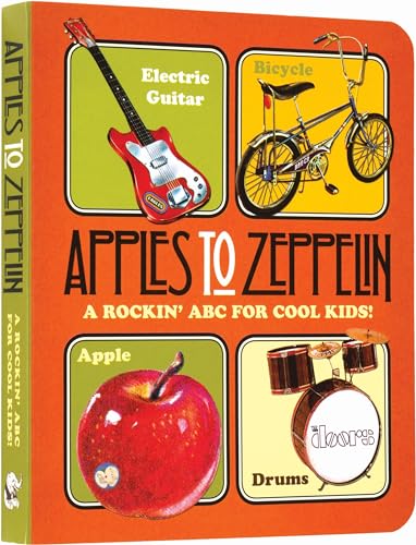 Imagen de archivo de Apples to Zeppelin Board Book: A Rockin ABC for Cool Kids! (Music Legends and Learning for Kids) a la venta por Goodwill