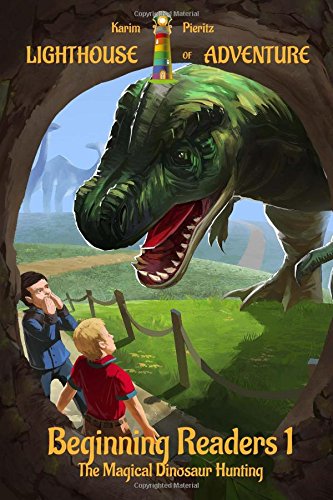 Imagen de archivo de Lighthouse of Adventure for Beginning Readers 1 - The Magical Dinosaur Hunting: Exciting and funny reading pleasure for kids - read-aloud and bedtime stories for preschool and first-graders children a la venta por Goodwill Southern California