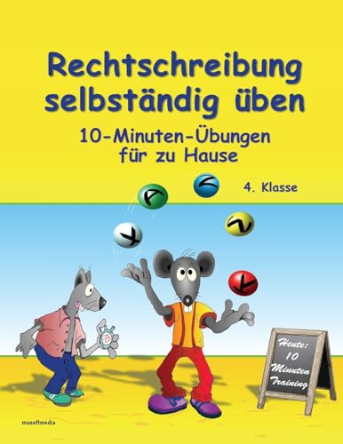 Stock image for Rechtschreibung selbstndig ben: 10-Minuten-bungen fr zu Hause - 4. Klasse (German Edition) for sale by Lucky's Textbooks
