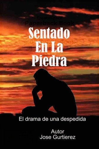 Beispielbild fr sentado en la piedra: el drama de una despedida (Spanish Edition) zum Verkauf von Lucky's Textbooks