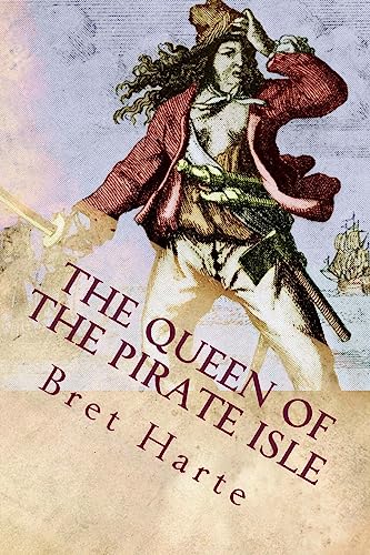 The Queen of the Pirate Isle (Paperback) - Bret Harte