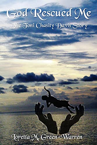9781515012351: God Rescued Me: The Toni Chasity Davis Story