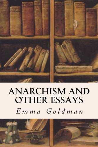 Beispielbild fr Anarchism and Other Essays zum Verkauf von Ergodebooks