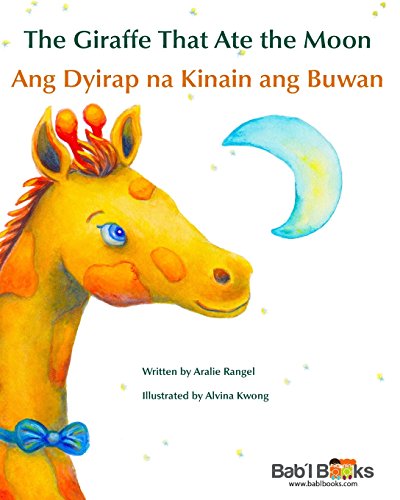 Stock image for The Giraffe That Ate the Moon: Tagalog & English for sale by Revaluation Books