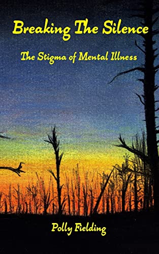 Beispielbild fr Breaking The Silence: The Stigma of Mental Illness zum Verkauf von WorldofBooks