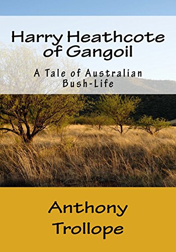Beispielbild fr Harry Heathcote of Gangoil: A Tale of Australian Bush-Life zum Verkauf von THE SAINT BOOKSTORE