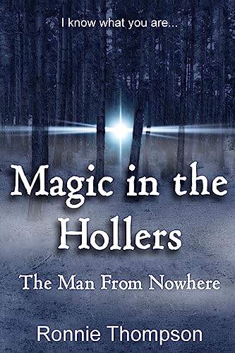 Stock image for Magic in the Hollers: The Man From Nowhere for sale by THE SAINT BOOKSTORE