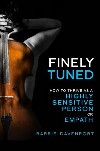9781515023357: Finely Tuned: How To Thrive As A Highly Sensitive Person or Empath