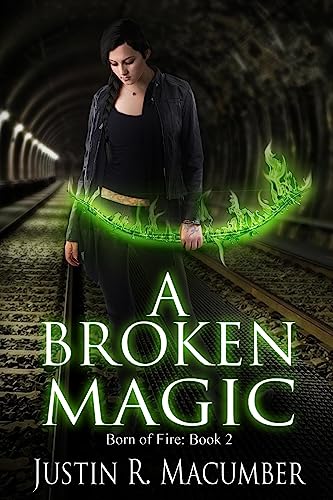 Stock image for A Broken Magic: Born of Fire - Book 2 for sale by Welcome Back Books