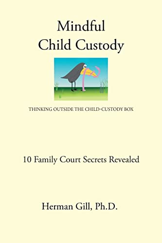 Beispielbild fr Mindful Child Custody: Thinking Outside the Child Custody Box 10 Family Court Secrets Revealed zum Verkauf von THE SAINT BOOKSTORE