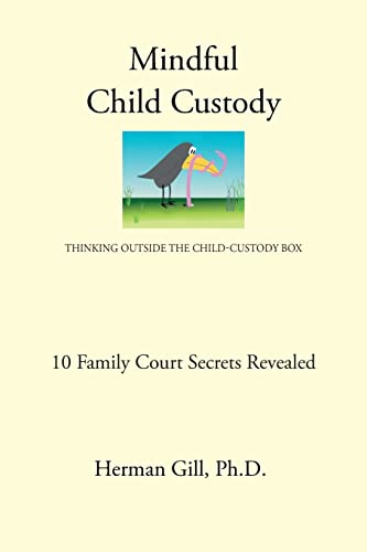 9781515027133: Mindful Child Custody: Thinking Outside the Child Custody Box 10 Family Court Secrets Revealed