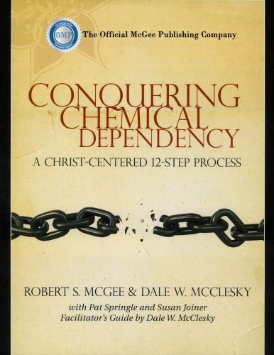 Imagen de archivo de Conquering Chemical Dependency: A Christ Centered 12 Step Process a la venta por Ergodebooks