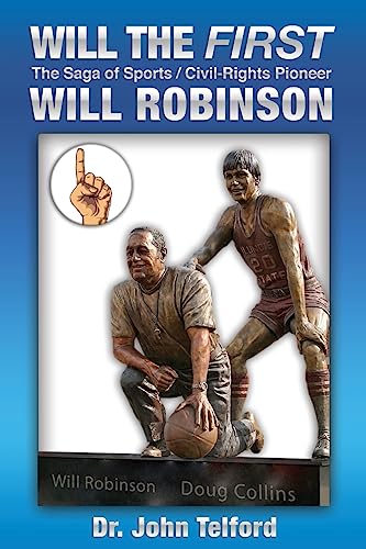 9781515029441: Will the FIRST: The saga of sports/civil-rights pioneer Will Robinson