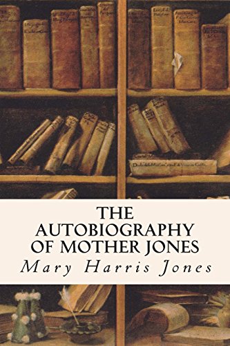 Beispielbild fr The Autobiography of Mother Jones zum Verkauf von ThriftBooks-Atlanta