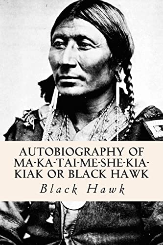 9781515035145: Autobiography of Ma-ka-tai-me-she-kia-kiak or Black Hawk