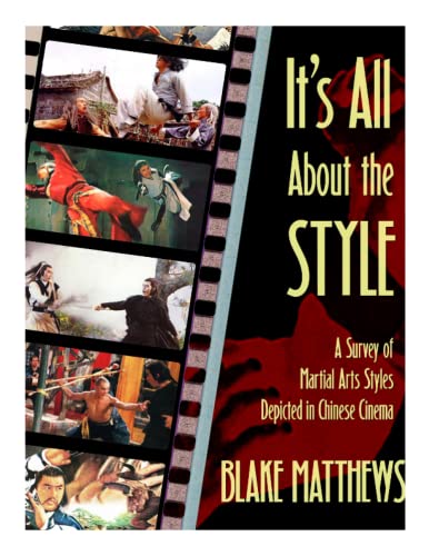 9781515037996: It's All About the Style: A Survey of Martial Arts Styles Depicted in Chinese Cinema