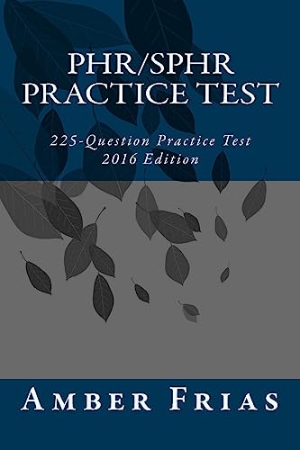 Imagen de archivo de PHR/SPHR Practice Test - 2016 Edition: 225-Question Practice Test a la venta por ThriftBooks-Atlanta