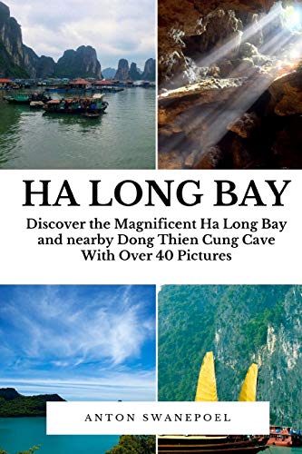 Stock image for Ha Long Bay: Vietnam's Majestic Limestone Formations (Vietnam Guide Books By Anton Swanepoel) for sale by Revaluation Books