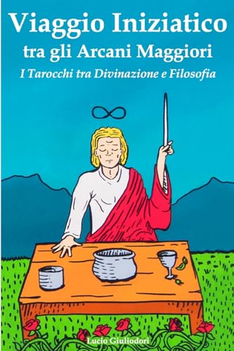 Stock image for Viaggio Iniziatico tra gli Arcani Maggiori: I Tarocchi tra Divinazione e Filosofia for sale by Ria Christie Collections