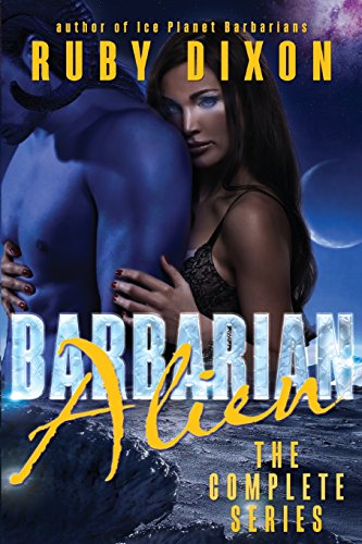 Beispielbild fr Barbarian Alien - The Complete Serial: A SciFi Alien Serial Romance (Ice Planet Barbarians) zum Verkauf von Goodwill of Colorado