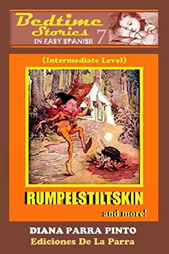 Beispielbild fr Bedtime Stories in Easy Spanish 7 RUMPELSTILTSKIN and more Intermediate Level zum Verkauf von PBShop.store US