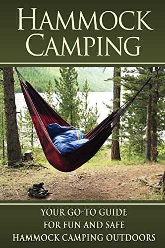 9781515057963: Hammock Camping: Your Go-To guide for Fun and Safe Camping Outdoors! (Hammock Camping, Ultralight Hammocks, Camping with Hammock Tips) [Idioma Ingls]