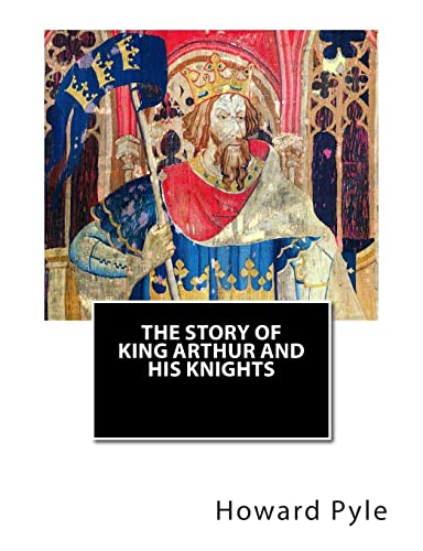 Beispielbild fr The Story of King Arthur and His Knights zum Verkauf von THE SAINT BOOKSTORE