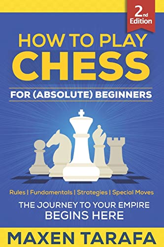 Beispielbild fr Chess: How to Play Chess for (Absolute) Beginners (Chess for Beginners) zum Verkauf von Open Books