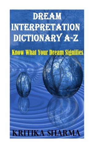 9781515072522: Dream Interpretation Dictionary A-Z: Know What Your Dream Signifies