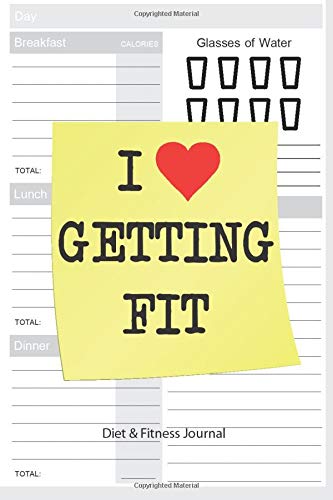 Imagen de archivo de Diet & Fitness Journal: I Love Getting Fit! - Start Your Journey To The New You! a la venta por ThriftBooks-Dallas