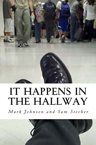 9781515074663: It Happens in the Hallway: Impacting School Climate Beyond the Classroom