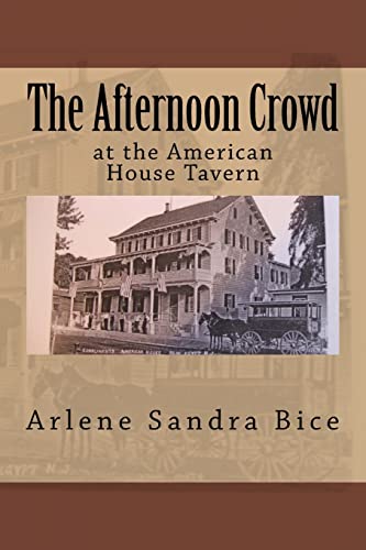 Imagen de archivo de The Afternoon Crowd: at the American House Hotel, Restaurant, & Tavern a la venta por THE SAINT BOOKSTORE