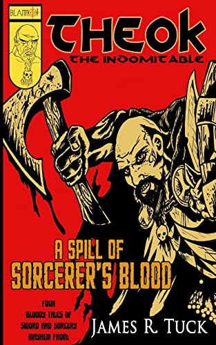 Stock image for Theok The Indomitable: A Spill Of Sorcerer's Blood for sale by Half Price Books Inc.