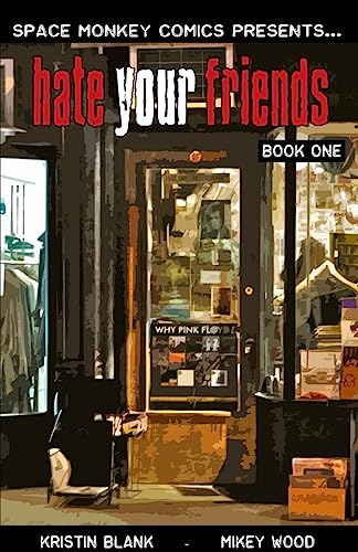Stock image for Hate Your Friends: A Week in The Life for sale by Powell's Bookstores Chicago, ABAA